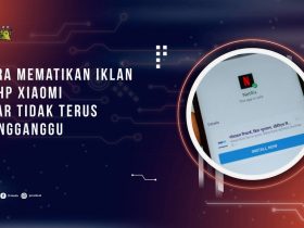 Cara Mematikan Iklan di HP Xiaomi Agar Tidak Terus Mengganggu