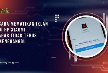 Cara Mematikan Iklan di HP Xiaomi Agar Tidak Terus Mengganggu