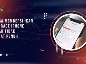 Cara Membersihkan Storage iPhone Agar Tidak Cepat Penuh