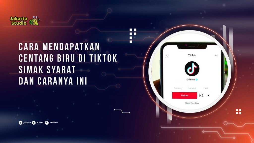 Cara Mendapatkan Centang Biru di TikTok, Simak Syarat dan Caranya ini
