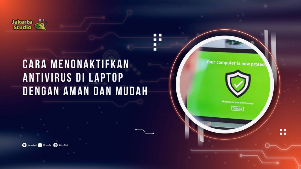 Cara Menonaktifkan Antivirus di Laptop dengan Aman dan Mudah
