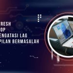 Cara Refresh VGA Laptop untuk Mengatasi Lag dan Tampilan Bermasalah