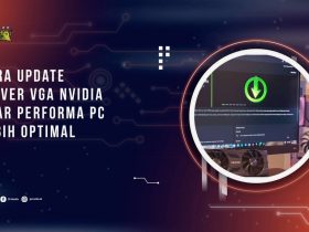 Cara Update Driver VGA NVIDIA agar Performa PC dan Laptop Lebih Optimal
