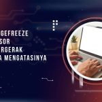 Penyebab Laptop Ngefreeze tapi Kursor Masih Bergerak, Kenali Masalah dan Cara Mengatasinya
