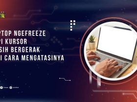 Penyebab Laptop Ngefreeze tapi Kursor Masih Bergerak, Kenali Masalah dan Cara Mengatasinya
