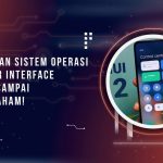 Perbedaan Sistem Operasi dan User Interface, Jangan Sampai Salah Paham!