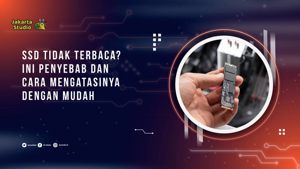 SSD Tidak Terbaca? Ini Penyebab dan Cara Mengatasinya dengan Mudah