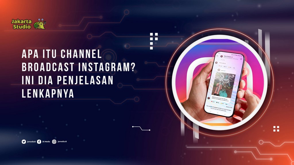 Apa Itu Channel Broadcast Instagram? Ini dia Penjelasan Lenkapnya