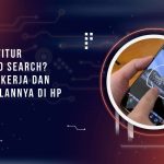 Apa Itu Fitur Circle to Search? Ini Cara Kerja dan Keunggulannya di HP Android