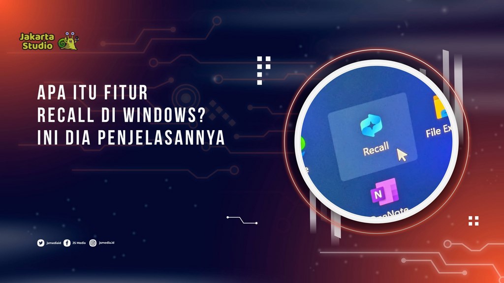 Apa Itu Fitur Recall di Windows? Ini dia Penjelasannya