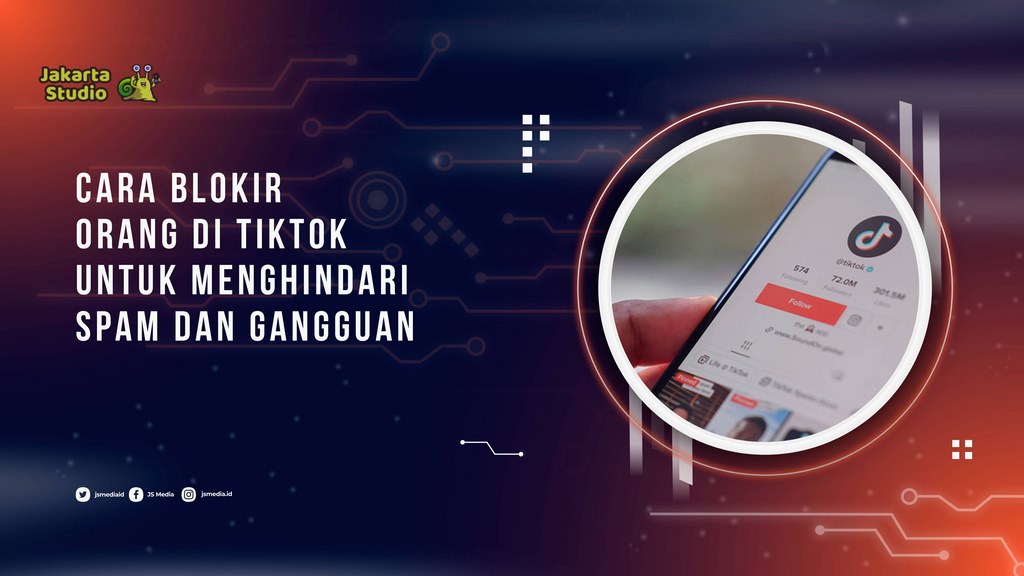 Cara Block Orang di TikTok untuk Menghindari Spam dan Gangguan