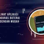 Cara Melihat Aplikasi yang Menguras Baterai Android dengan Mudah