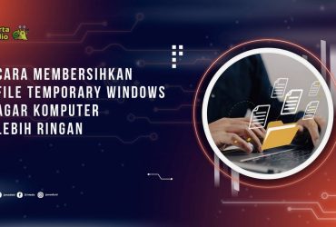 Cara Membersihkan File Temporary Windows agar Komputer Lebih Ringan