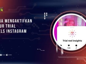 Cara Mengaktifkan Fitur Trial Reels Instagram untuk Menjangkau Lebih Banyak Penonton