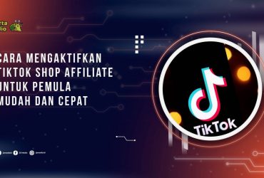 Cara Mengaktifkan TikTok Shop Affiliate untuk Pemula, Mudah dan Cepat