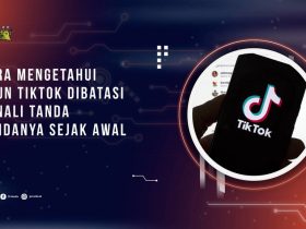 Cara Mengetahui Akun TikTok Dibatasi, Kenali Tanda-Tandanya Sejak Awal