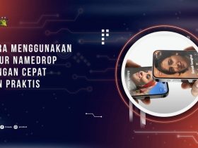 Cara Menggunakan Fitur NameDrop di iPhone dengan Cepat dan Praktis