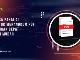Cara Pakai AI untuk Merangkum PDF Panjang dengan Cepat dan Mudah