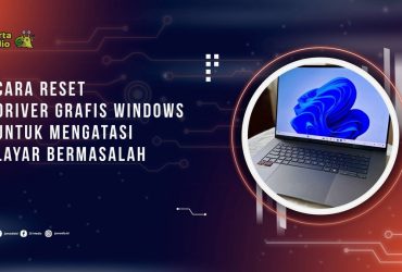Cara Reset Driver Grafis Windows untuk Mengatasi Layar Bermasalah