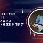 Cara Reset Network Windows 11 untuk Mengatasi Masalah Koneksi Internet
