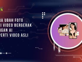 Cara Ubah Foto Jadi Video Bergerak dengan AI, Hasilnya Bisa Seperti Video Asli