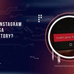 Kenapa Instagram Tidak Bisa Upload Story? Ini Penyebab dan Cara Mengatasinya
