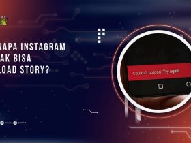Kenapa Instagram Tidak Bisa Upload Story? Ini Penyebab dan Cara Mengatasinya