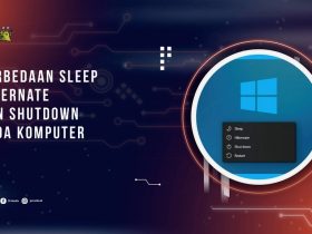 Perbedaan Sleep, Hibernate, dan Shutdown pada Komputer yang Harus Kamu Tahu