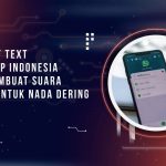 Sound of Text WhatsApp Indonesia: Cara Membuat Suara Google untuk Nada Dering