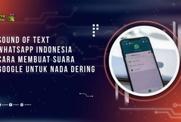 Sound of Text WhatsApp Indonesia: Cara Membuat Suara Google untuk Nada Dering