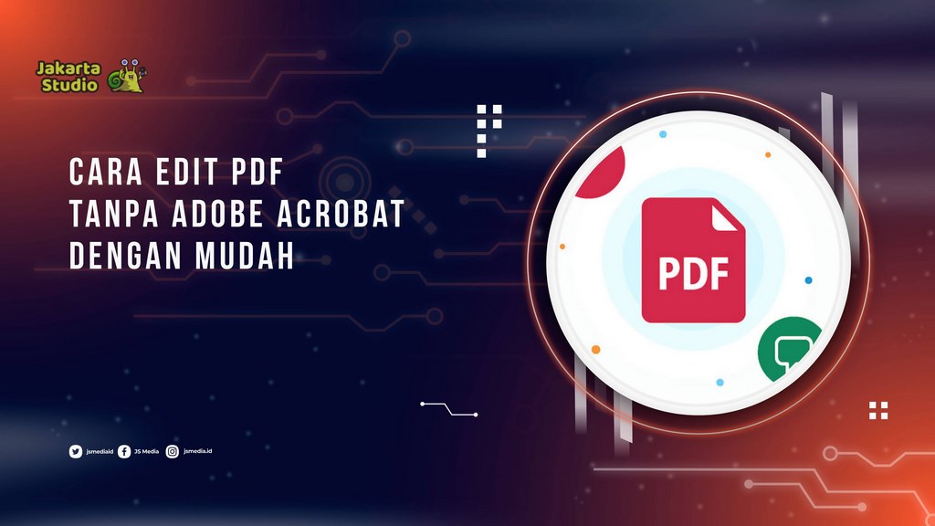 Cara Edit PDF Tanpa Adobe Acrobat dengan Mudah