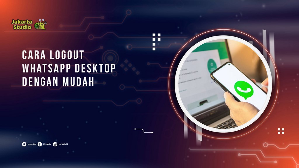Cara Logout WhatsApp Desktop dengan Mudah