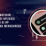 Cara Mematikan Notifikasi Aplikasi Tertentu di HP agar Tidak Mengganggu