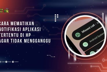 Cara Mematikan Notifikasi Aplikasi Tertentu di HP agar Tidak Mengganggu