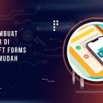 Cara Membuat Formulir di Microsoft Forms dengan Mudah