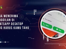 Cara Menerima Panggilan di WhatsApp Desktop yang Harus Kamu Tahu