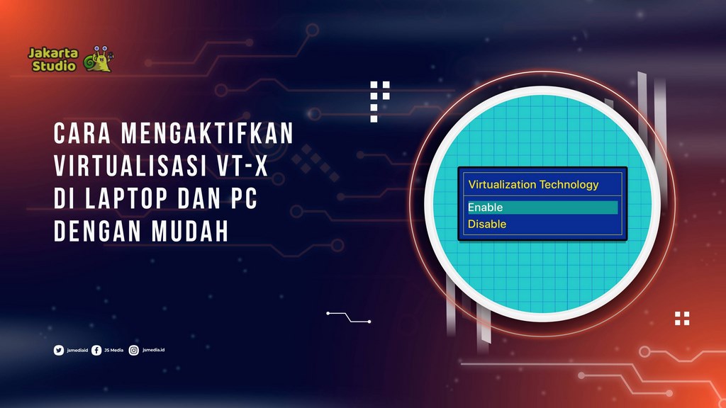 Cara Mengaktifkan Virtualisasi VT-x di Laptop dan PC dengan Mudah