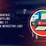 Cara Mengatasi Printer Offline di Windows 11 agar Bisa Mencetak Lagi