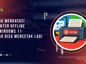 Cara Mengatasi Printer Offline di Windows 11 agar Bisa Mencetak Lagi