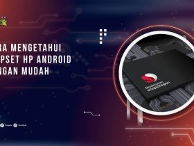 Cara Mengetahui Chipset HP Android dengan Mudah