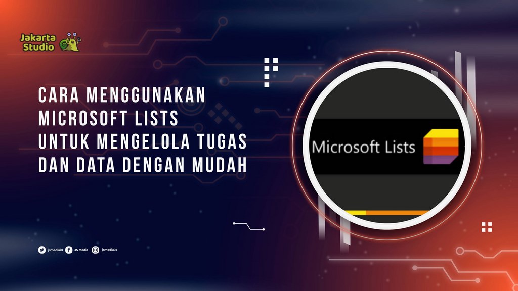 Cara Menggunakan Microsoft Lists untuk Mengelola Tugas dan Data dengan Mudah