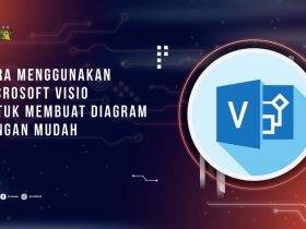 Cara Menggunakan Microsoft Visio untuk Membuat Diagram dengan Mudah