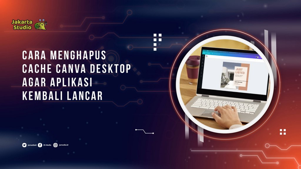 Cara Menghapus Cache Canva Desktop agar Aplikasi Kembali Lancar