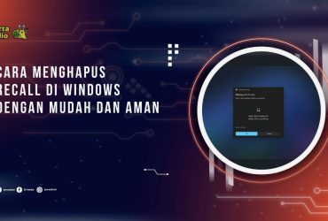 Cara Menghapus Recall di Windows dengan Mudah dan Aman