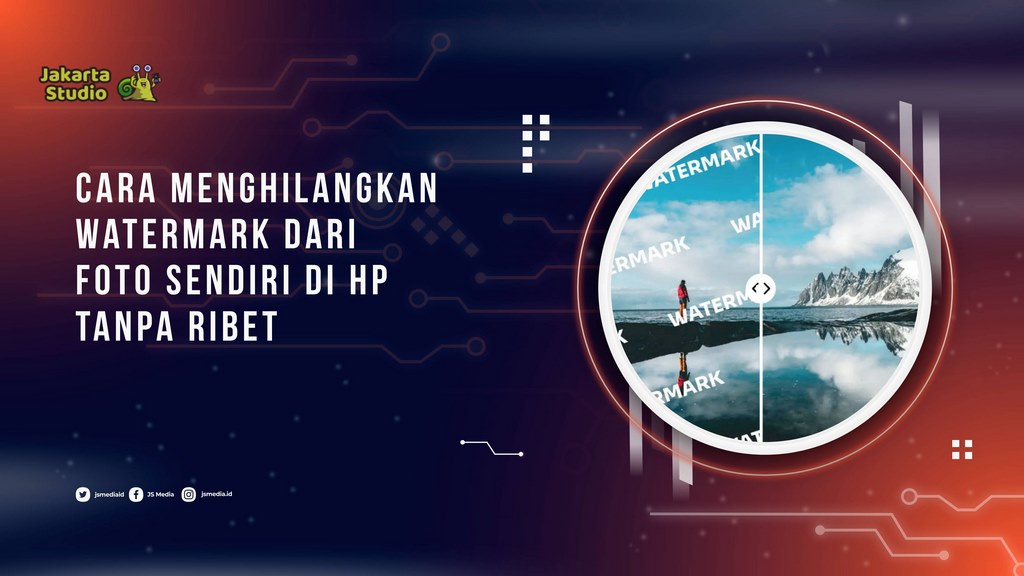 Cara Menghilangkan Watermark dari Foto Sendiri di HP Tanpa Ribet