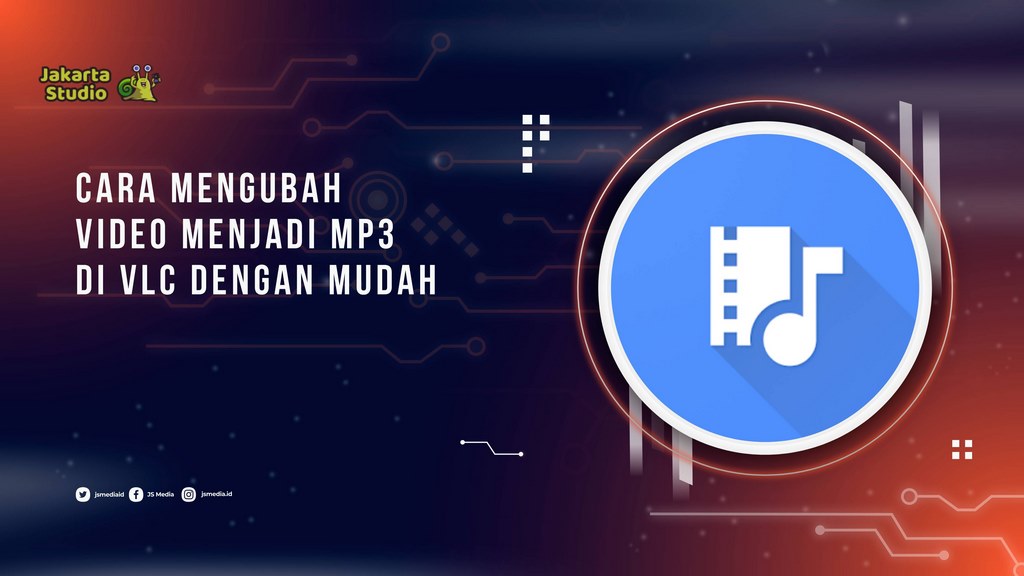 Cara Mengubah Video Menjadi MP3 di VLC dengan Mudah