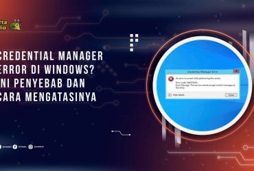Credential Manager Error? Ini Penyebab dan Cara Mengatasinya di Windows