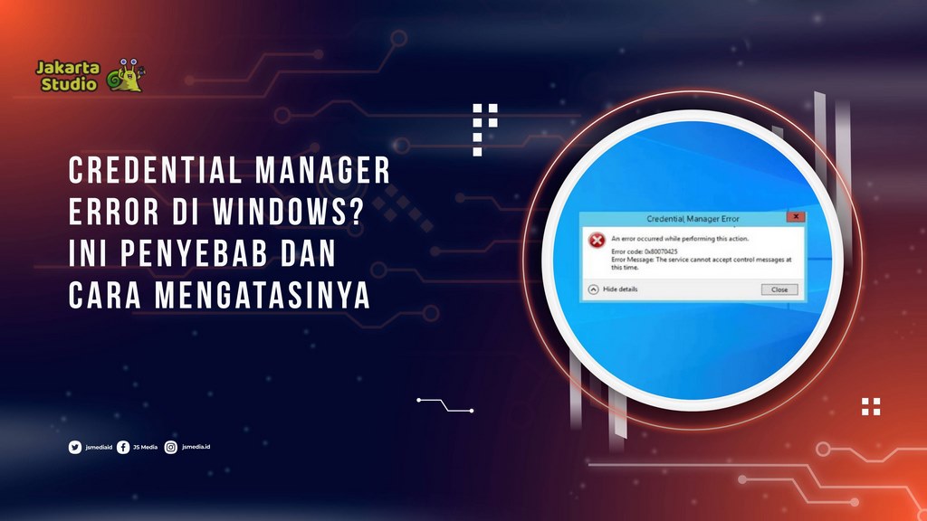 Credential Manager Error? Ini Penyebab dan Cara Mengatasinya di Windows