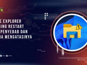 File Explorer Sering Restart? Ini Penyebab dan Cara Mengatasinya