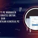 Microsoft PC Manager, Aplikasi Gratis untuk Merawat dan Meningkatkan Kinerja PC